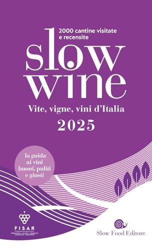 Slow Wine 2025: Vite, Vigne, Vini d'Italia