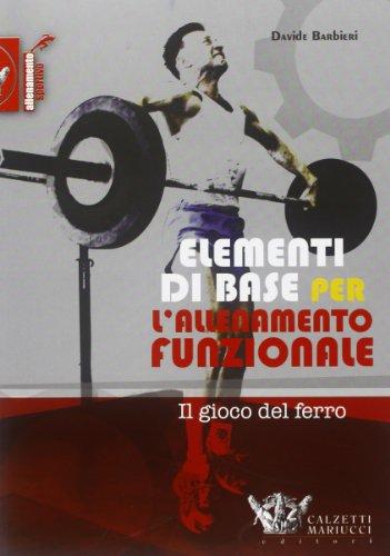 Elementi di base per l'allenamento funzionale. Il gioco del ferro