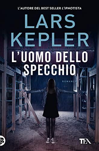 L'uomo dello specchio - Lars Kepler - TEA