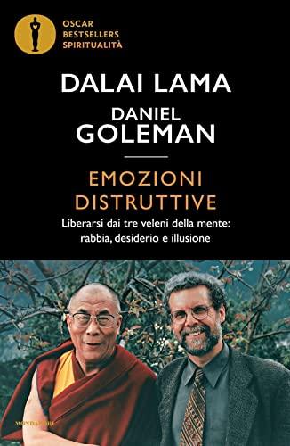 Emozioni distruttive: Liberarsi dai tre veleni della mente
