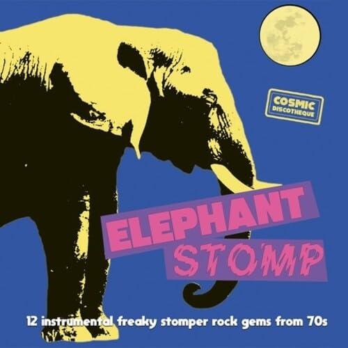 Elephant Stomp - 12 Instrumental Freaky Stomper Rock Gems From The 70S