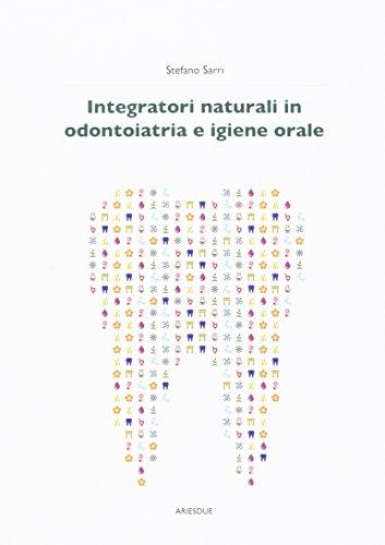 Integratori naturali in odontoiatria e igiene orale