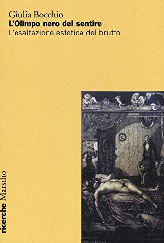 L'Olimpo nero del sentire. L'esaltazione estetica del brutto: 1