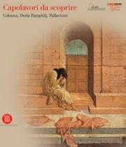Capolavori da scoprire. Colonna, Doria Pamphilj, Pallavicini. Ediz. illustrata
