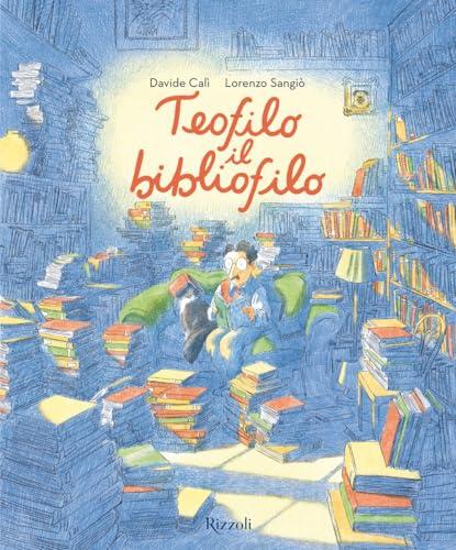 Teofilo il bibliofilo. Ediz. a colori