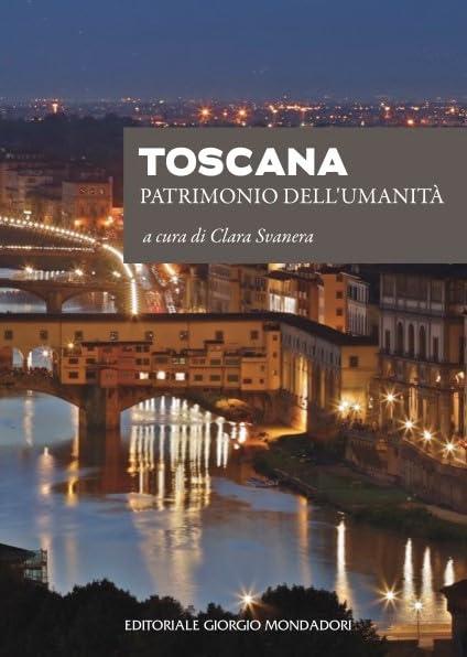 Toscana patrimonio dell'umanità