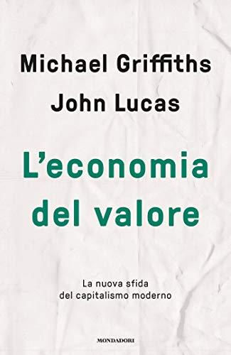 L'economia del valore: La nuova sfida del capitalismo moderno