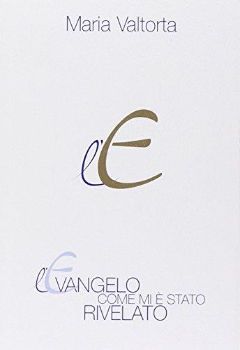 L'Evangelo come mi è stato rivelato vol. 1 - Capitoli 1-78