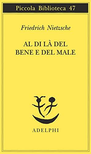 Al di là del bene e del male - Friedrich Nietzsche (Adelphi, 1994)