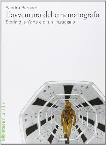 L'avventura del cinematografo: storia di un'arte e di un linguaggio