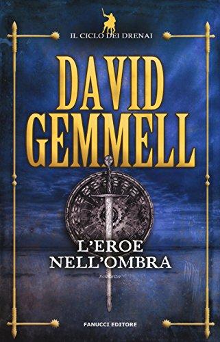 L'eroe nell'ombra: Il ciclo dei Drenai vol. 9