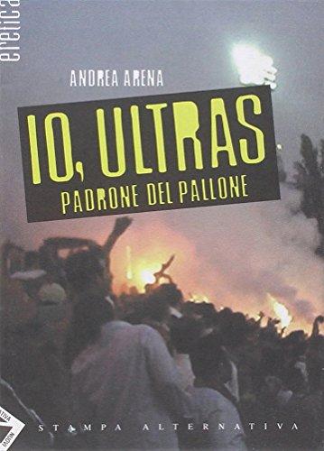 Io, ultras padrone del pallone