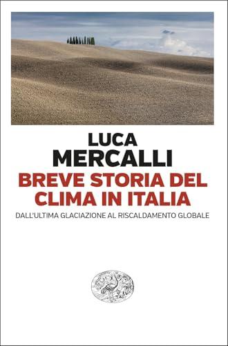 Breve storia del clima in Italia. Dall'ultima glaciazione al riscaldamento globale