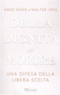 Della dignità del morire: una difesa della libera scelta