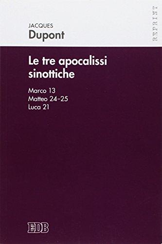 Le tre apocalissi sinottiche (Marco 13, Matteo 24-25, Luca 21)