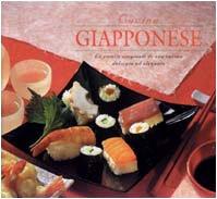 Cucina Giapponese: Le Ricette Originali di una Cucina Delicata ed Elegante. Ediz. Illustrata