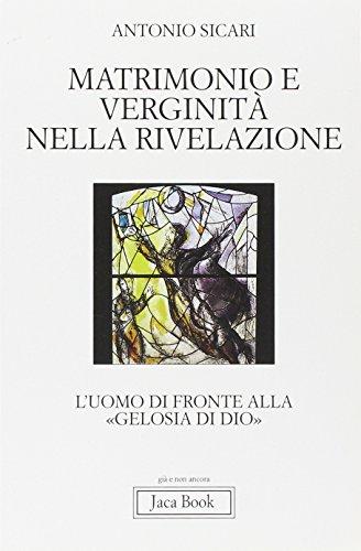 Matrimonio e verginità nella rivelazione. L'uomo di fronte alla «Gelosia di Dio»
