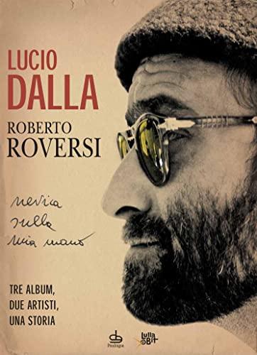 Nevica sulla mia mano: Lucio Dalla e Roberto Roversi - Un'opera imperdibile