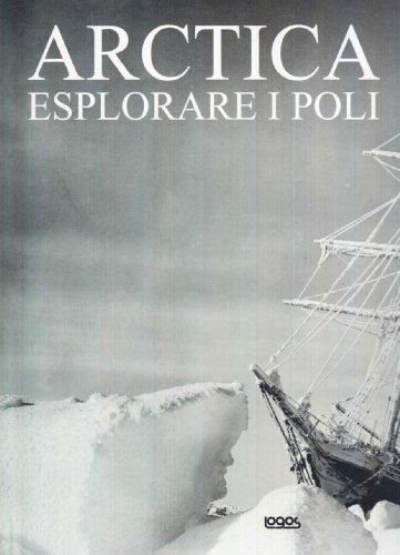 Arctica. Ediz. italiana, inglese, tedesca e spagnola
