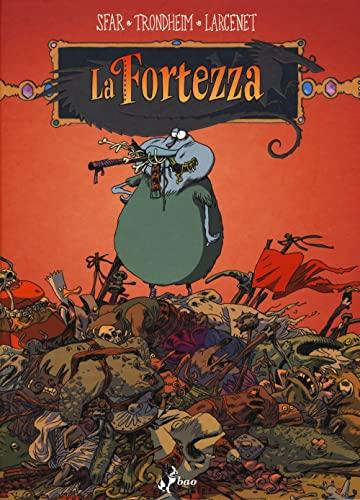 La Fortezza: Un'avventura esilarante di Sfar, Trondheim e Larcenet