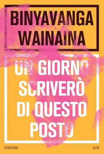 Un giorno scriverò di questo posto. Nuova ediz.