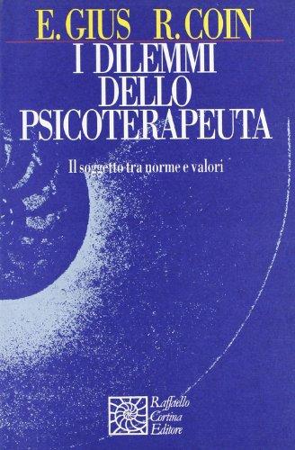 I dilemmi dello psicoterapeuta. Il soggetto tra norme e valori