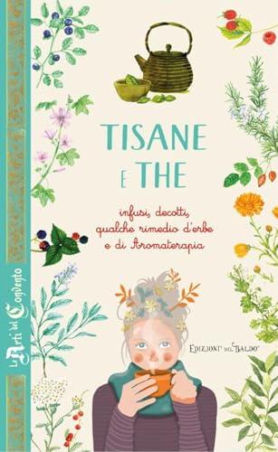 Tisane e Thè: Un Viaggio nel Mondo degli Infusi e delle Bevande Calde