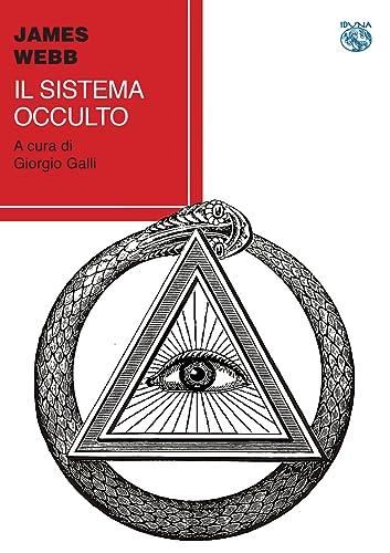 Il sistema occulto: Un'indagine sulle radici esoteriche del Nazismo