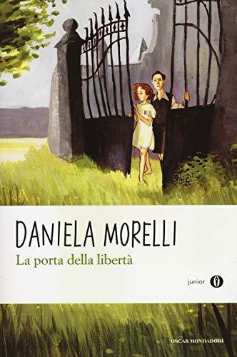 La porta della libertà - Daniela Morelli - Mondadori