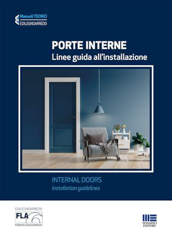 Porte interne. Linee guida all'installazione. Ediz. italiana e inglese