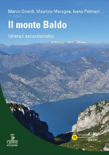 Il monte Baldo. Itinerari scursionistici