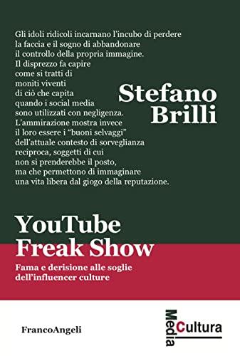 YouTube Freak Show: Fama e Derisione alle Soglie dell'Influencer Culture
