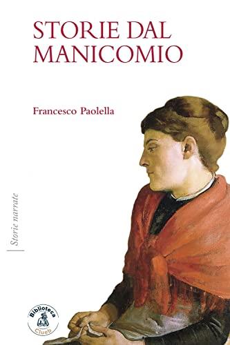 Storie dal Manicomio: Vite ai Margini della Società