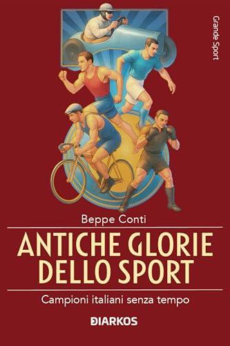Antiche glorie dello sport: Campioni italiani senza tempo