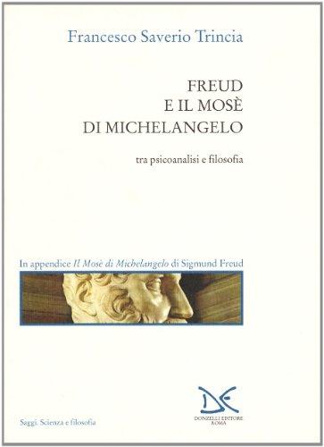 Sigmund Freud e il Mosè di Michelangelo tra psicoanalisi e filosofia