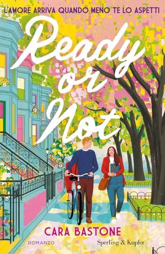 Ready or not. L'amore arriva quando meno te lo aspetti