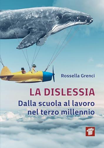La dislessia: Dalla scuola al lavoro nel terzo millennio