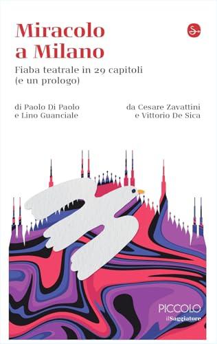 Miracolo a Milano. Fiaba teatrale in 29 capitoli (e un prologo)