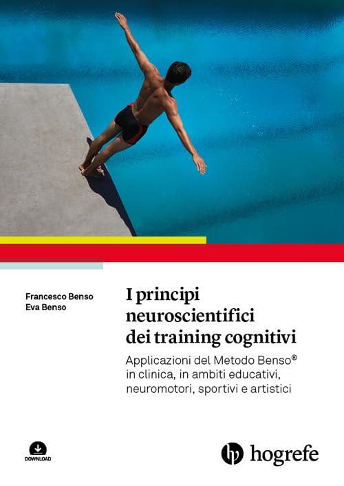 I principi neuroscientifici dei training cognitivi. Applicazioni del Metodo Benso®