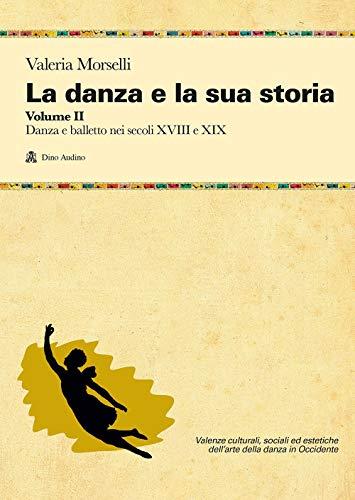 La danza e la sua storia: Danza e balletto nei secoli XVIII e XIX