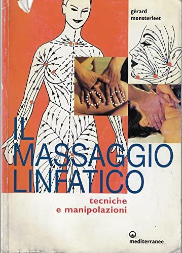Il massaggio linfatico. Tecniche e manipolazioni
