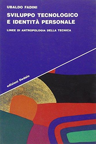 Sviluppo tecnologico e identità personale: linee di antropologia della tecnica