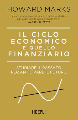 Il ciclo economico e quello finanziario: Studiare il passato per anticipare il futuro