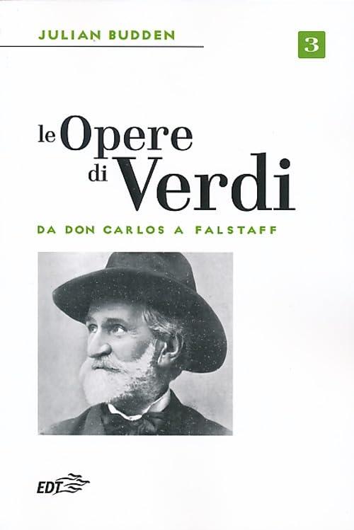 Le Opere di Verdi - Volume III: L'apogeo creativo e l'eredità di un Maestro