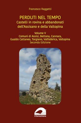 Castelli in rovina e abbandonati dell'Assisano e della Valtopina