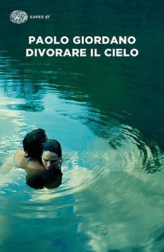Divorare il cielo - Paolo Giordano - Einaudi