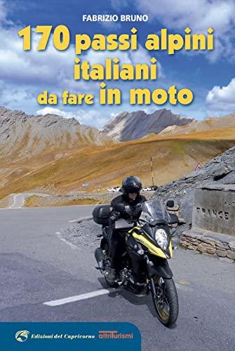 170 Passi Alpini Italiani da Fare in Moto