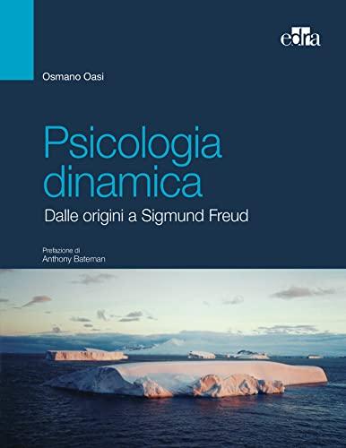 Psicologia dinamica: Dalle origini a Sigmund Freud