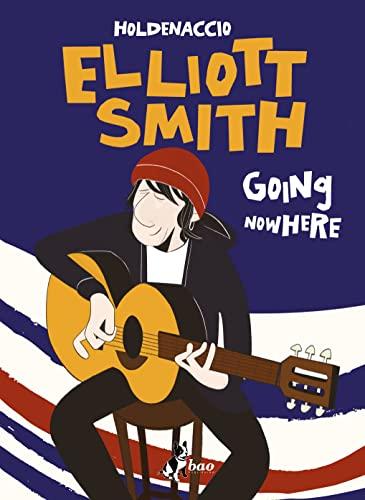 Elliott Smith - Going Nowhere