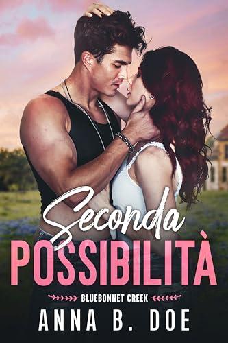 Seconda Possibilità (Serie Bluebonnet Creek Vol. 1) di Katie Ganshert